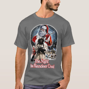 the night the Reindeer died T-Shirt
