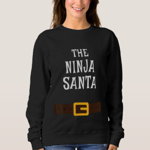 The Ninja Santa Claus Family Christmas Party Pajam Sweatshirt