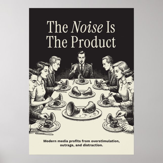 The Noise Is The Product Poster (Front)