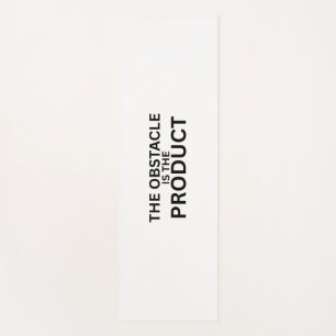The Obstacle Is The Product Minimalist Yoga Mat