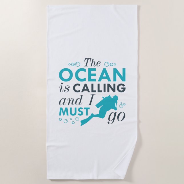 The Ocean Is Calling And I Must Go Beach Towel (Front)