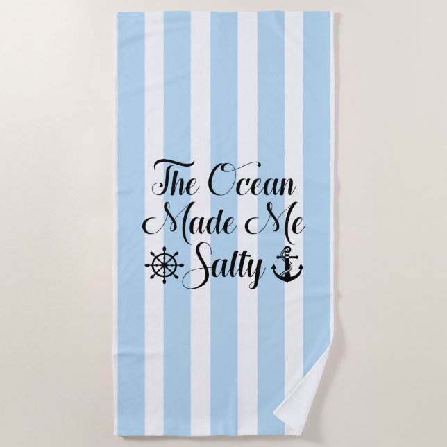 The Ocean Made Me Salty Beach Towel (Front)