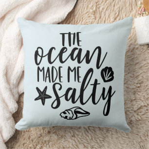 The Ocean Made Me Salty Cushion