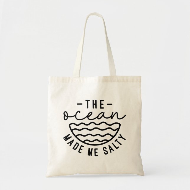 The Ocean Made Me Salty Tote Bag (Front)