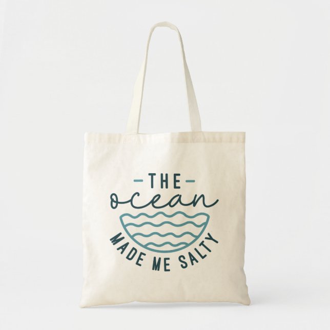 The Ocean Made Me Salty Tote Bag (Front)