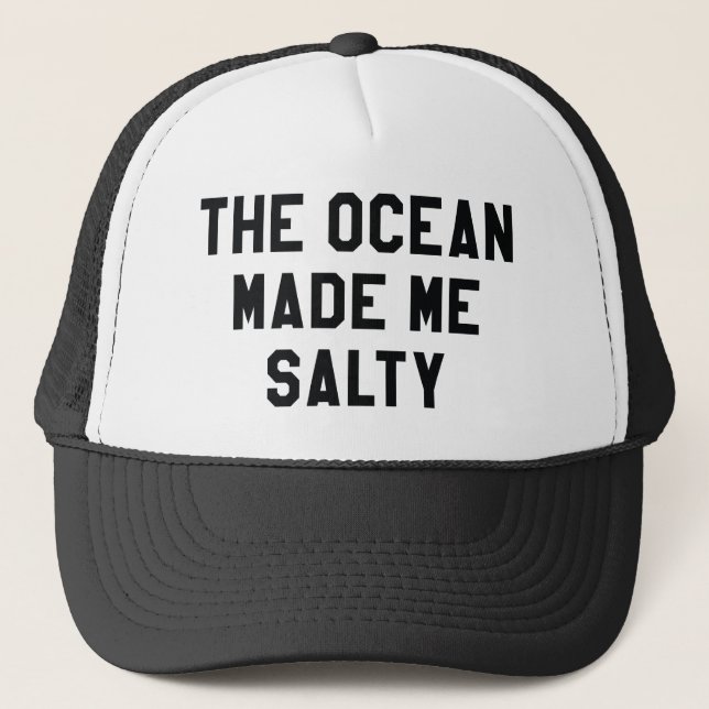 The Ocean Made Me Salty Trucker Hat (Front)