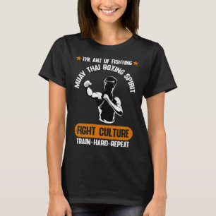 The Of Fighting Fight Culture Muay Thai Quotes T-Shirt