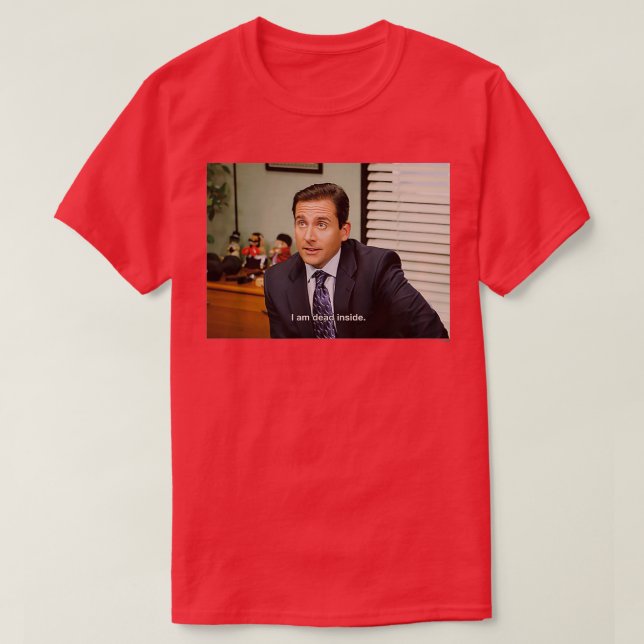 The Office I Am Dead Inside  T-Shirt (Design Front)
