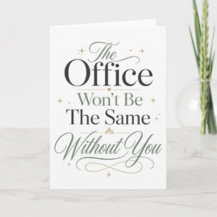 The Office Won't Be The Same Without You Card