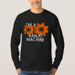 The Official Im A Banjo Machine T-Shirt
