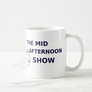 the official mid afternoon show mug