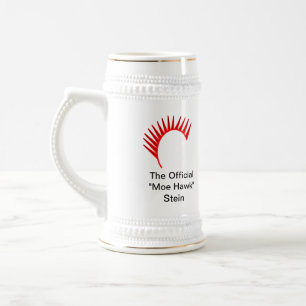 The Official "Moe Hawk" Stein! Beer Stein