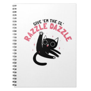 The Ol' Razzle Dazzle_ Funny cat Notebook