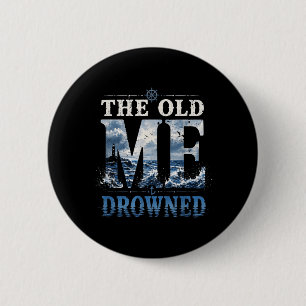 The Old Me Drowned Christian Baptism Reborn Faith 6 Cm Round Badge