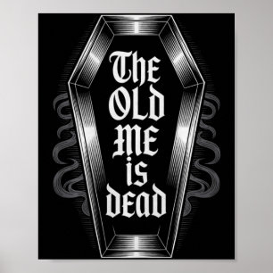 The Old Me Is Dead Humorous Transformation New Beg Poster