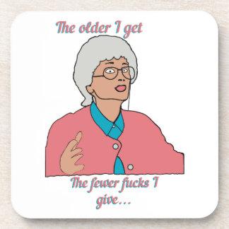 The older I get Coaster