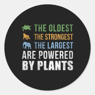The Oldest Strongest Largest Animals Are Powered B Classic Round Sticker