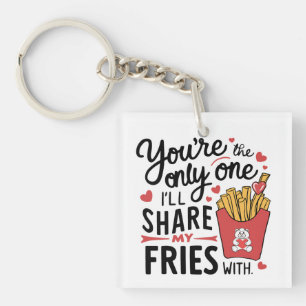 The one I’ll Share My Fries With Funny Valentines Key Ring