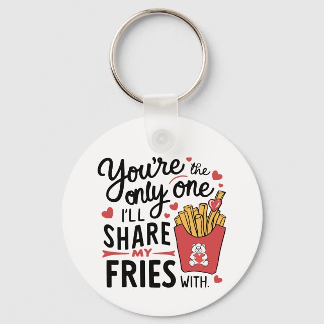 The one I’ll Share My Fries With Funny Valentines Key Ring (Front)