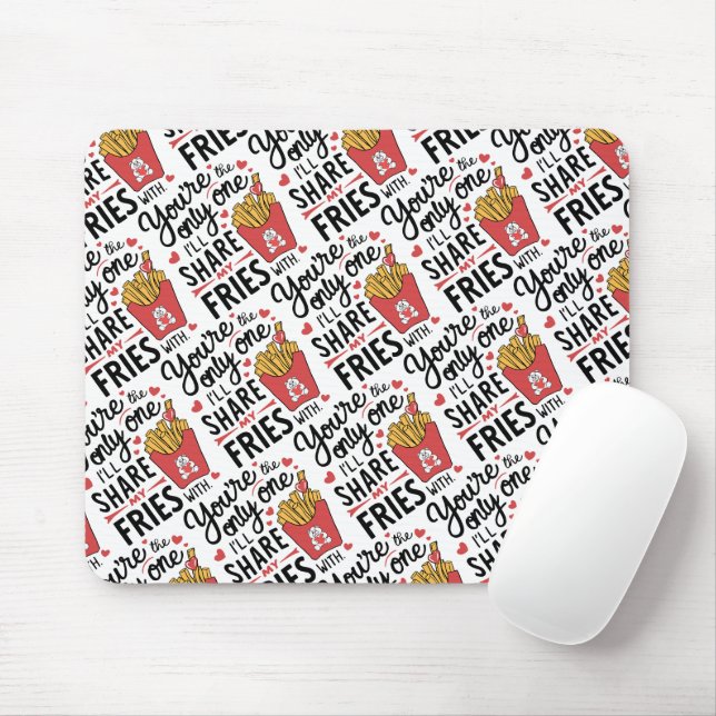 The one I’ll Share My Fries With Funny Valentines Mouse Pad (With Mouse)
