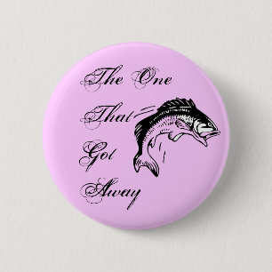 The One That Got Away Button