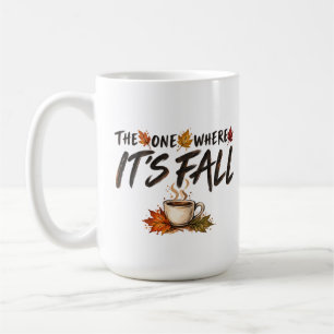 The One Where It’s Fall Cosy Autumn Coffee Mug