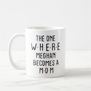 The One Where Meghan Becomes a Mum Coffee Mug