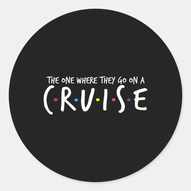 The One Where They Go On A Cruise-Family Cruise Va Classic Round Sticker (Front)