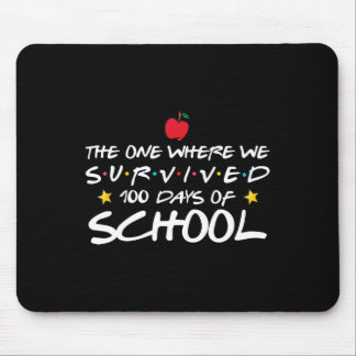 The One Where We Survived 100 Days Of School  Mouse Pad