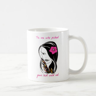 The One Who Picked Your Last Wild Oat Coffee Mug