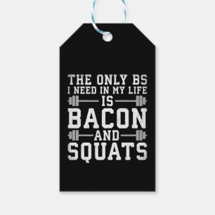 The Only BS I Need Is Bacon and Squats - Funny Gym Gift Tags