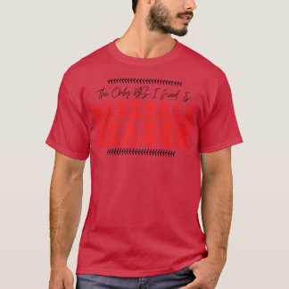 The Only BS I Need is Baseball Season 14 T-Shirt