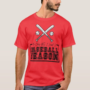 The Only BS I Need is Baseball Season 16 T-Shirt