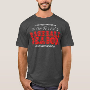 The Only BS I Need is Baseball Season 50 T-Shirt