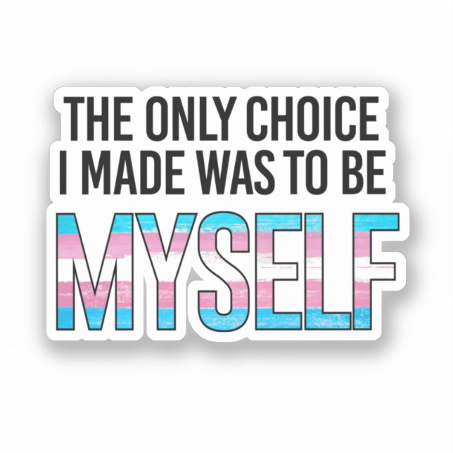 The only choice I made was to be myself (Front)