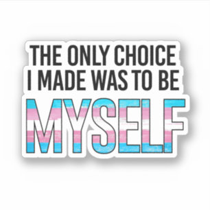 The only choice I made was to be myself