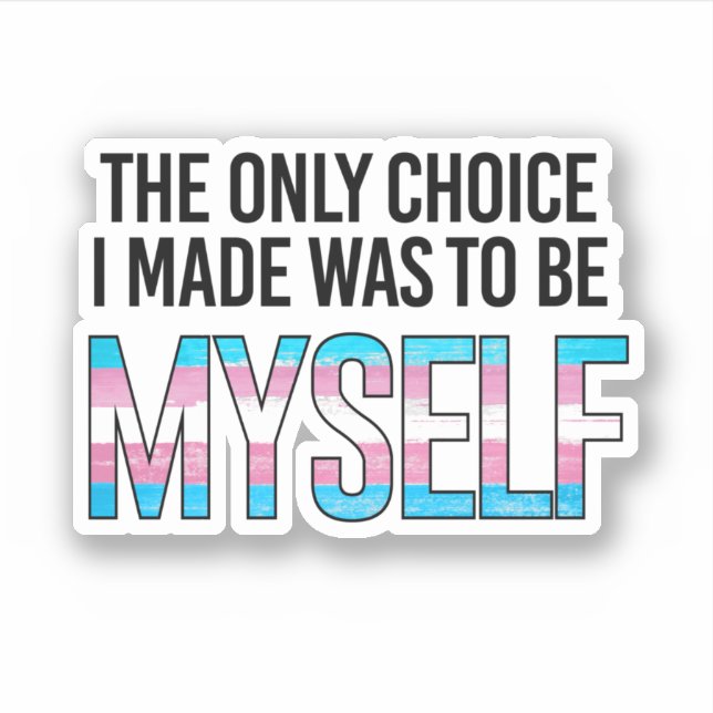 The only choice I made was to be myself (Front)