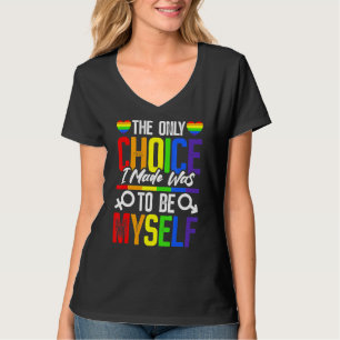 The Only Choice I Made Was To Be Myself Support Lg T-Shirt