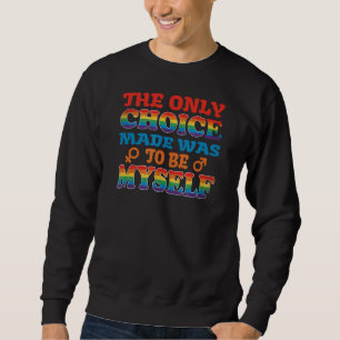 The Only Choice Lgbt Pride Gay Lesbian Lgbtq Gende Sweatshirt