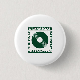 The Only Classical Music 3 Cm Round Badge