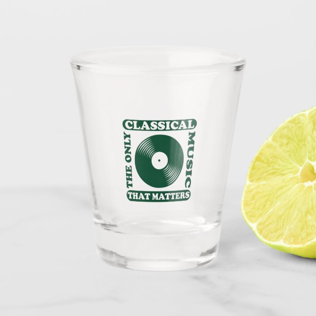 The Only Classical Music Shot Glass (Front)