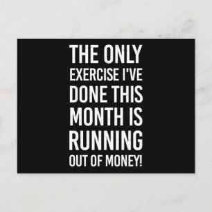 The Only Exercise I've Done This Month... Sarcasm Postcard