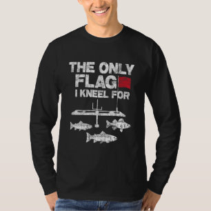 The Only Flag I Kneel For - Fisherman Fisher Ice F T-Shirt