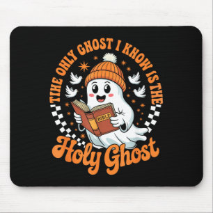 The Only Ghost I Know Is The Holy Christian Hallow Mouse Pad