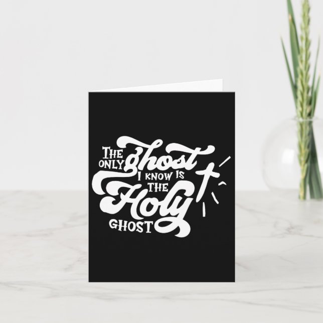 The Only Ghost I Know Is The Holy Ghost  Card (Front)