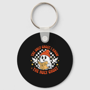 The Only Ghost I Know Is The Holy Ghost Christian  Key Ring