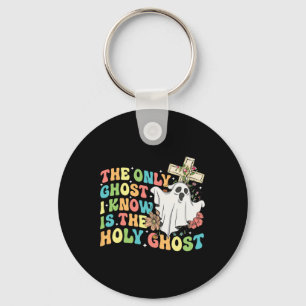 The Only Ghost I Know Is The Holy Ghost Christian Key Ring