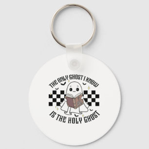 The Only Ghost I Know Is The Holy Ghost Funny Hall Key Ring