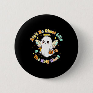 The Only Ghost I Know Is The Holy Ghost Halloween  6 Cm Round Badge