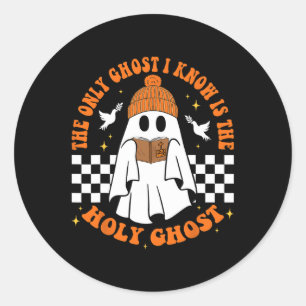 The Only Ghost I Know Is The Holy Ghost Halloween  Classic Round Sticker